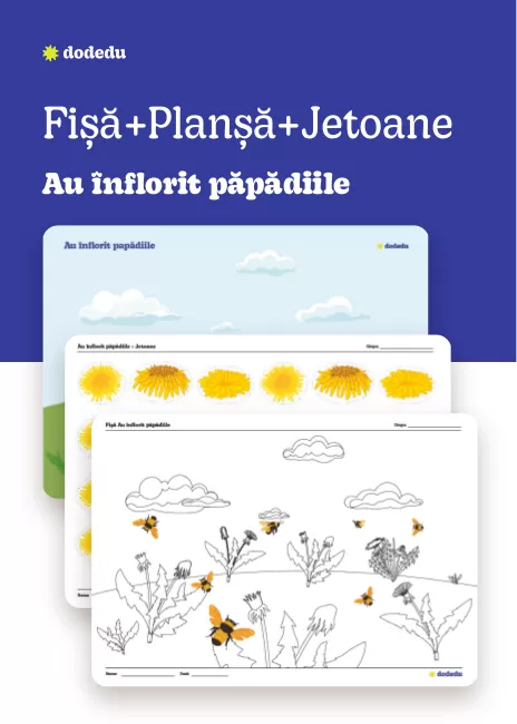 Au înflorit păpădiile - Set Fișă+Planșă